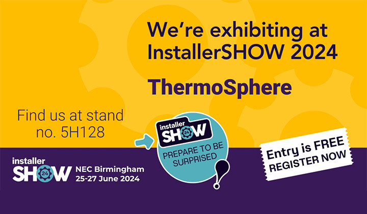 Visit ThermoSphere at the InstallerSHOW 2024