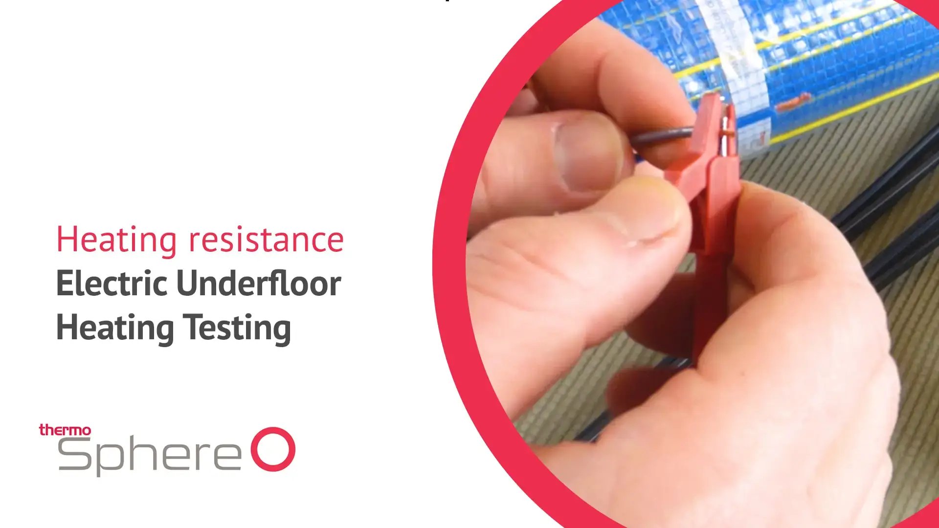 ThermoSphere Electric Underfloor Heating Testing Resistance