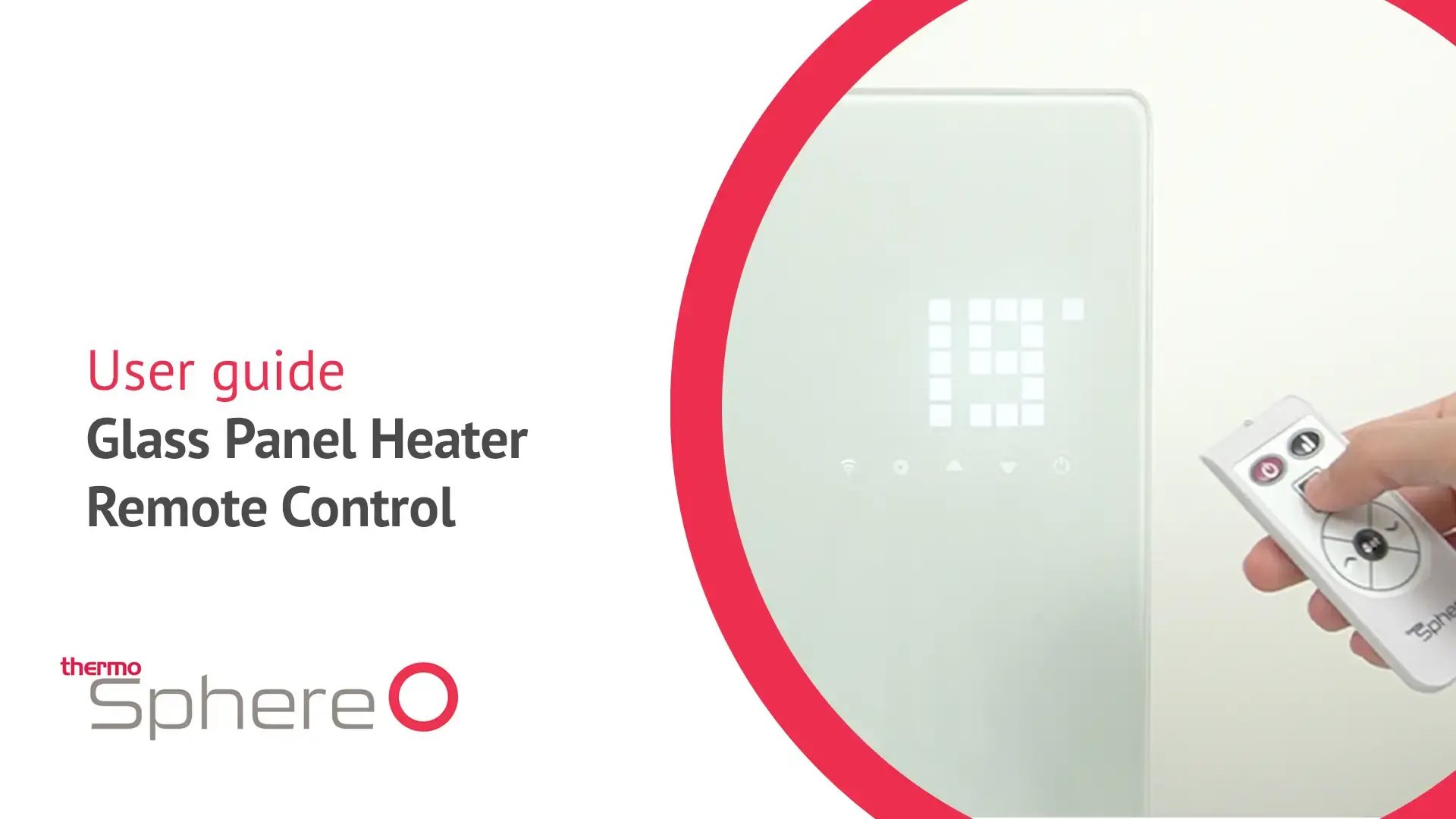 ThermoSphere Glass Panel Heater Remote Control User Guide