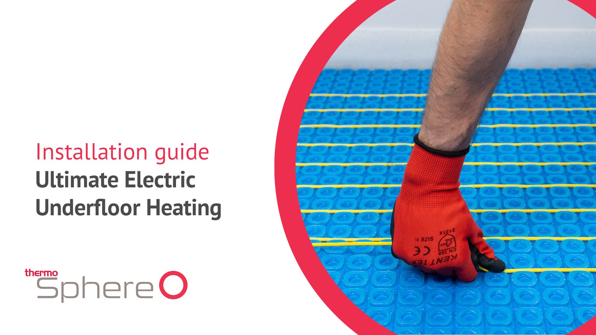 ThermoSphere Ultimate Electric Underfloor Heating Installation Guide