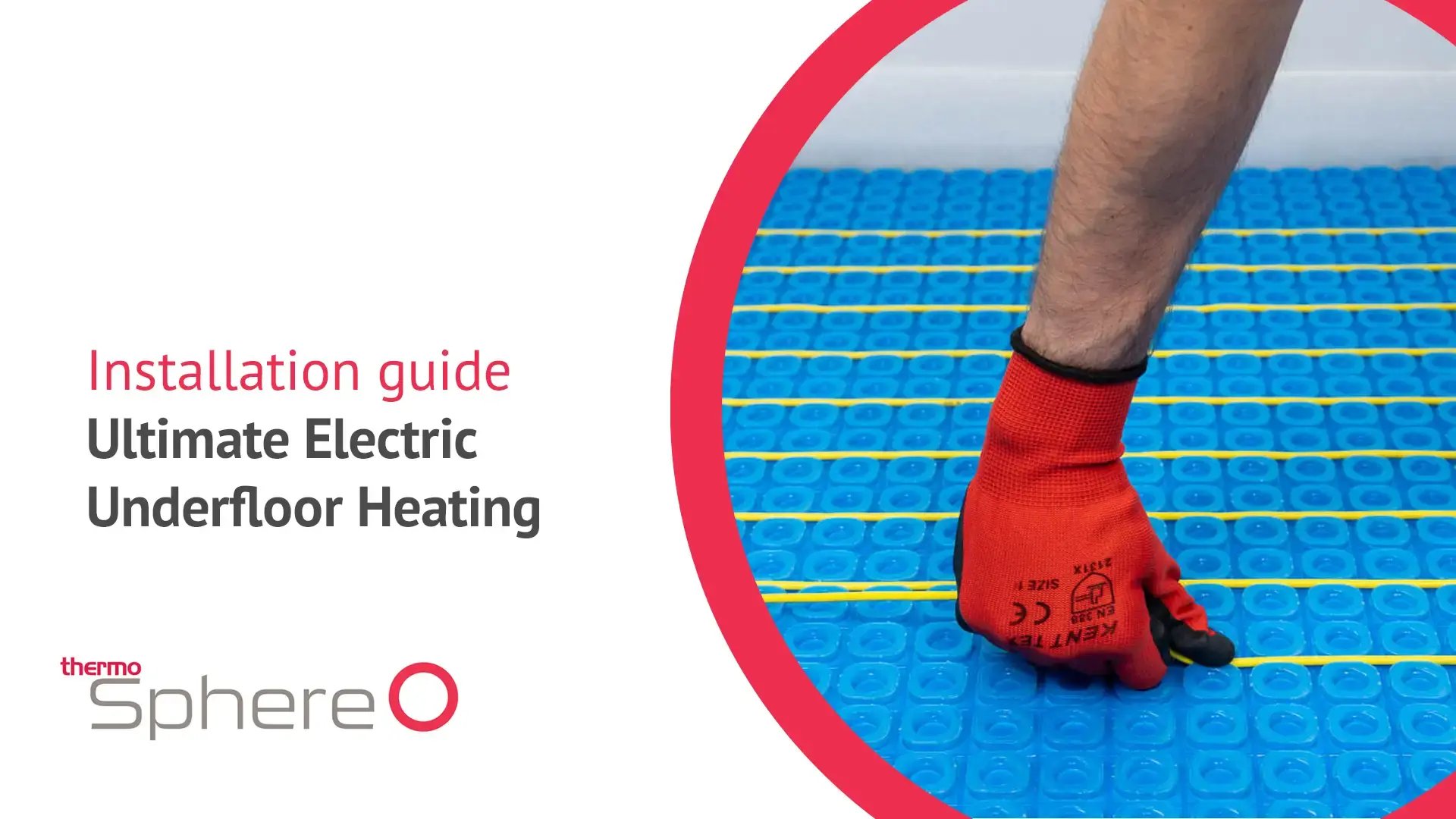 ThermoSphere Ultimate Electric Underfloor Heating Installation Guide _16x9 Thumbnail